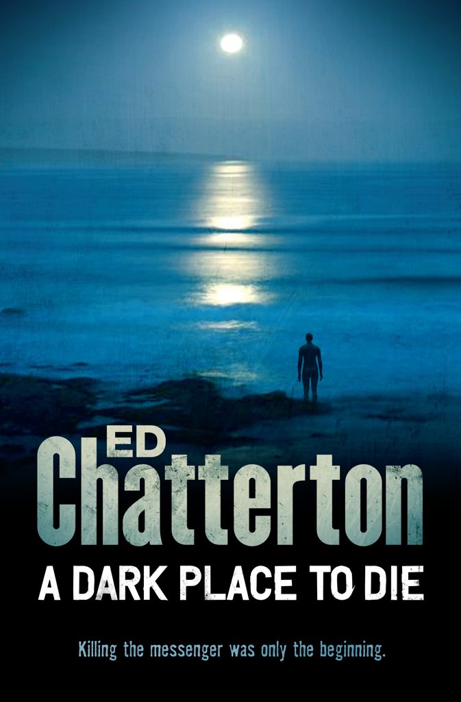 Ed Chatterton's new novel 'A Dark Place to Die'. Ed Chatterton's new novel 'A Dark Place to Die'.